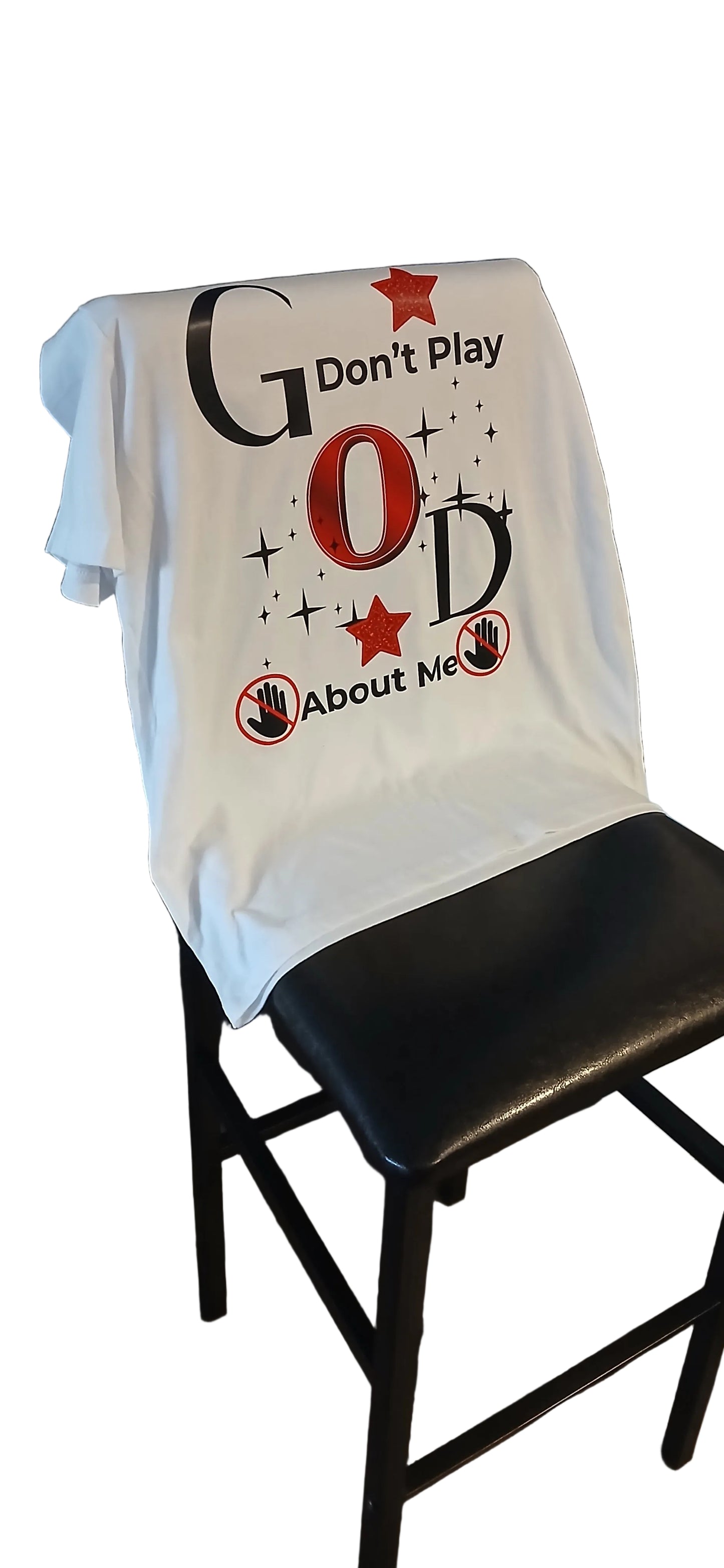 God Don’t Play About Me Tee – Faith Protected & Covered