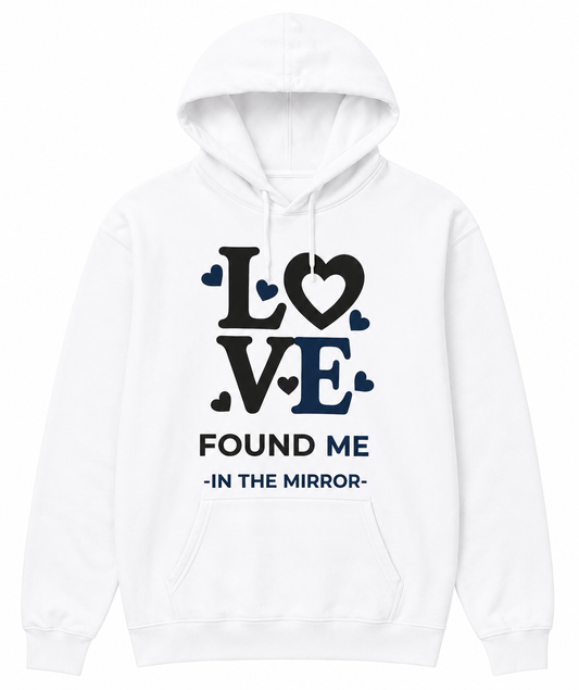 Love Found Me in the Mirror™ – Empowerment Hoodie