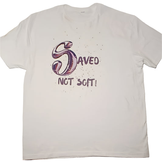 Saved not Soft Tee