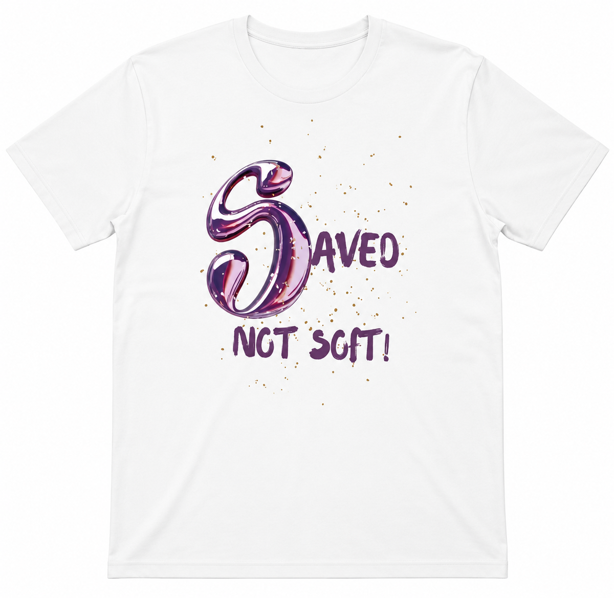 Saved not Soft Tee